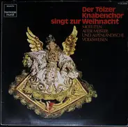 Tölzer Knabenchor - Der Tölzer Knabenchor singt zur Weihnacht