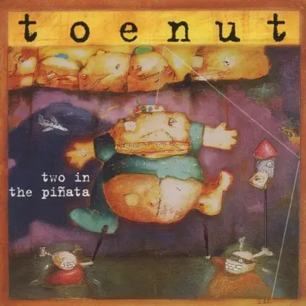 Toenut - Two In the Pinata