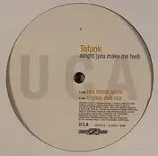 Tofunk - Alright (You Make Me Feel)