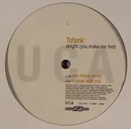 Tofunk - Alright (You Make Me Feel)