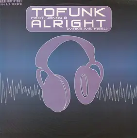 Tofunk - Alright! (Make Me Feel)