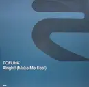12inch Vinyl Single - Tofunk - Alright! (Make Me Feel)