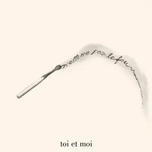 Toi et Moi - N'allume Pas Le Feu