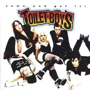 Toilet Boys - Come and Get It!!!
