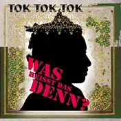 tok tok tok - WAS HEISST DAS DENN