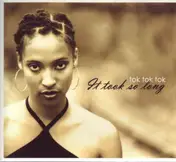 tok tok tok - It Took So Long