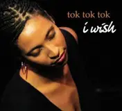 tok tok tok - I Wish