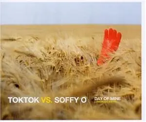 Toktok Vs.Soffy O - Day of Mine