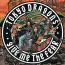 CD - Tokyo Dragons - Give Me The Fear