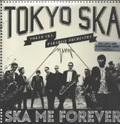 Tokyo Ska Paradise Orchestra - Ska Me Forever