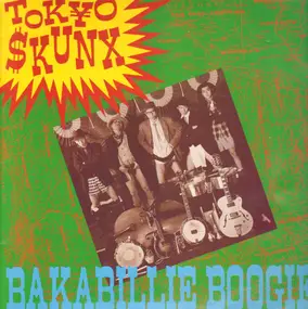 Tokyo Skunx - BAKABILLIE BOOGIE
