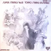 Tokyo Strings Ensemble - Super Strings Vol.II