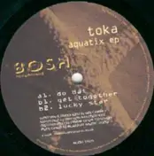 Toka - Aquatix EP