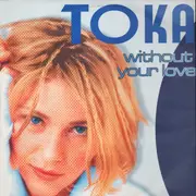 12inch Vinyl Single - Toka - Without Your Love
