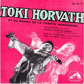 Toki Horvath Et Sa Banda De La Puzsta Hongroise - Le Rossignol (A Pacsirta)