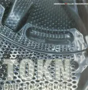 Tokn - Bad Boy Boogie