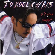 To Kool Chris - It's Time 2 Party