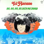 Tol Hansse - Ha, Ha, Ha, Ik Lach Me Dood