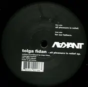 Tolga Fidan - All Pleasure Is Relief Ep