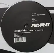 Tolga Fidan - NOW I'M WEAK EP