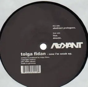 Tolga Fidan - NOW I'M WEAK EP
