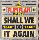 12inch Vinyl Single - Tolga 'Flim Flam' Balkan - Shall We Do It Again  (Yeah! Yeah!)