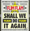 7inch Vinyl Single - Tolga 'Flim Flam' Balkan - Shall We Do It Again  (Yeah! Yeah!)