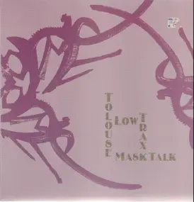 tolouse low trax - Mask Talk