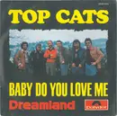 7inch Vinyl Single - Top Cats - Baby Do You Love Me