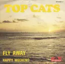 7inch Vinyl Single - Top Cats - Fly Away