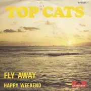 7inch Vinyl Single - Top Cats - Fly Away
