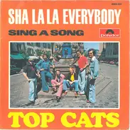 Top Cats - Sha La La Everybody / Sing A SongSO