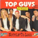 12inch Vinyl Single - Top Guys - Nothin' To Lose D.J Remix