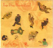 Top Dog Brass Band - Kiss My Brass