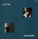 12inch Vinyl Single - Top Secret - Let It Be