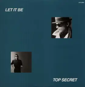 Top Secret - Let It Be