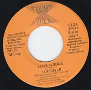 Top Shelf - Love Is Gone