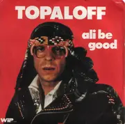 7'' - Topaloff - Ali Be Good