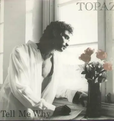 Topaz - Tell Me Why / Just want to be loved