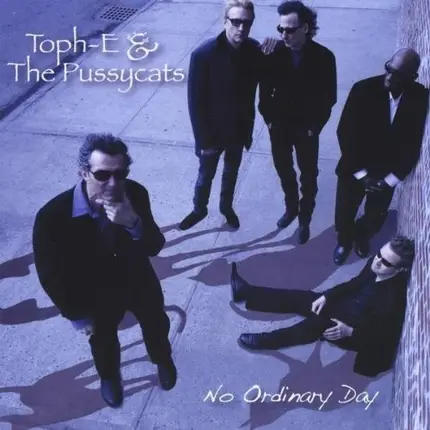 Toph-E & The Pussycats - No Ordinary Day