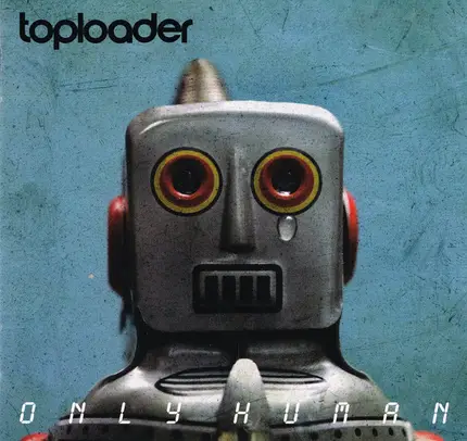 Toploader - Only Human