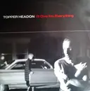 12inch Vinyl Single - Topper Headon - I'll Give You Everything