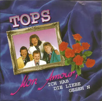 Tops - Mon Amour, Ich Hab Die Liebe Geseh'n