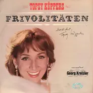 Topsy Küppers Von Und Mit Georg Kreisler - Frivolitäten