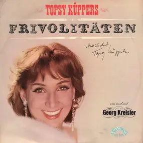 Topsy Küppers Von Und Mit Georg Kreisler - Frivolitäten