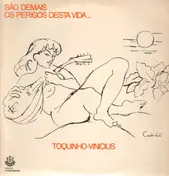 Toquinho - São Demais Os Perigos Desta Vida...
