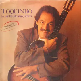 Toquinho - A Sombra de um Jatoba