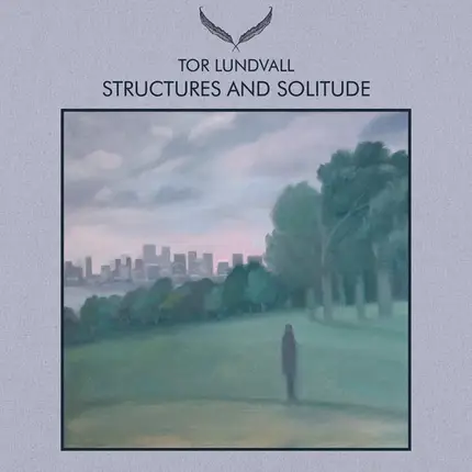 Tor Lundvall - Structures And Solitude