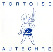 Tortoise / Autechre - Adverse Camber / To Day Retreival