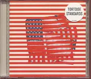 Tortoise - Standards